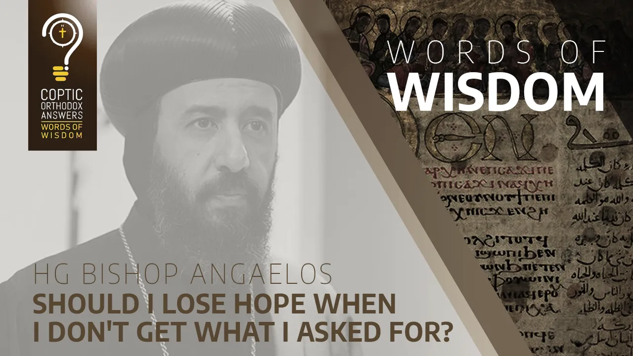 Should I lose hope when I don't get what I asked for?